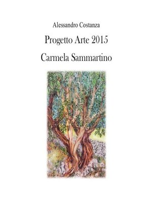 cover image of Progetto Arte 2015--Carmela Sammartino